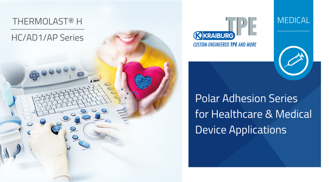 THERMOLAST H Polar Adhesion Series for Healthcare and Medical Device Applications.